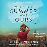 When_the_Summer_Was_Ours__a_Novel